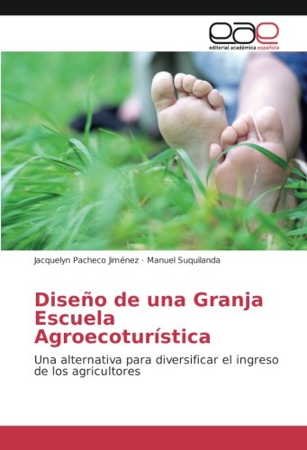Diseño de una Granja Escuela Agroecoturística