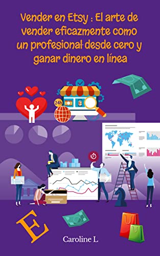 Vender en Etsy: El arte de vender eficazmente como un profesional desde cero